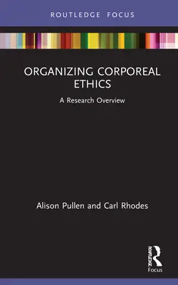 Organizing Corporeal Ethics: A Research Overview