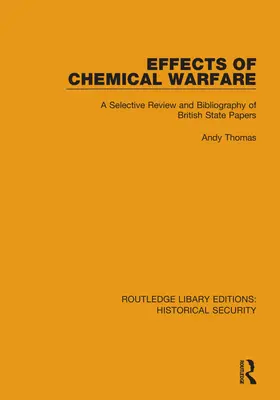 A vegyi hadviselés hatásai: Brit állami dokumentumok szelektív áttekintése és bibliográfiája - Effects of Chemical Warfare: A Selective Review and Bibliography of British State Papers