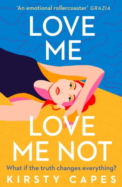 Miluj mě, nemiluj mě - Nový silný román autorky knihy Bezstarostná, která se dostala na seznam Ženské ceny. - Love Me, Love Me Not - The powerful new novel from the Women's Prize longlisted author of Careless