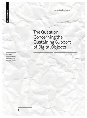 A dolog közted és köztem: A digitális tárgyak fenntarthatóságának kérdése - The Thing Between You and Me: The Question Concerning the Sustaining Support of Digital Objects