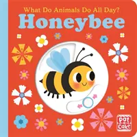 Mit csinálnak az állatok egész nap?: Honeybee - Lift the Flap Board Book - What Do Animals Do All Day?: Honeybee - Lift the Flap Board Book