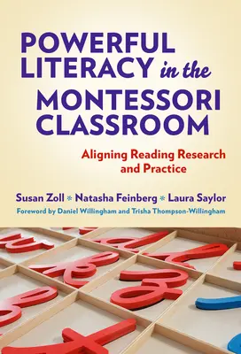 Erőteljes írástudás a Montessori-osztályteremben: Az olvasáskutatás és a gyakorlat összehangolása - Powerful Literacy in the Montessori Classroom: Aligning Reading Research and Practice