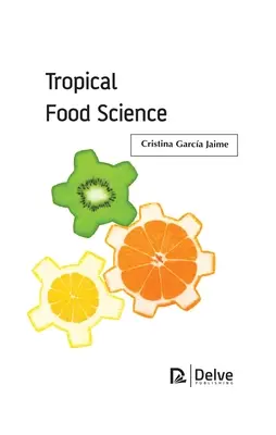 Trópusi élelmiszer-tudomány - Tropical Food Science