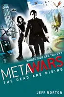 MetaWars: A holtak feltámadnak - 2. könyv - MetaWars: The Dead are Rising - Book 2