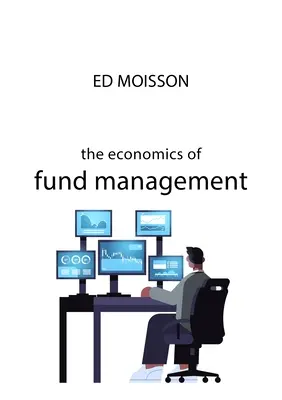 Az alapkezelés közgazdaságtana - The Economics of Fund Management