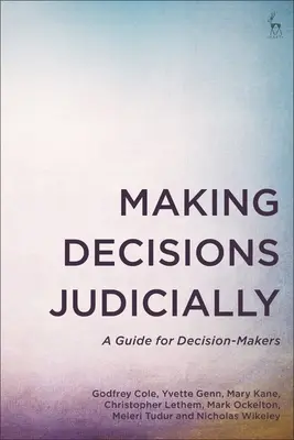 Döntések meghozatala bírósági úton: Útmutató a döntéshozók számára - Making Decisions Judicially: A Guide for Decision-Makers