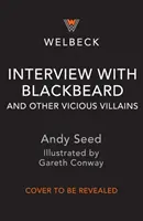 Interjú Feketeszakállal és más gonosztevőkkel - Interview with Blackbeard & Other Vicious Villains