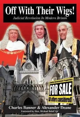 Le a parókával!: Bírói forradalom a modern Nagy-Britanniában - Off with Their Wigs!: Judicial Revolution in Modern Britain