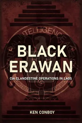 Kémek a Mekongon: CIA titkos műveletek Laoszban - Spies on the Mekong: CIA Clandestine Operations in Laos