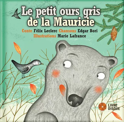Le Petit Ours Gris de la Mauricie (A kis gríz ours gris de la Mauricie) - Le Petit Ours Gris de la Mauricie