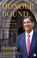 Honour Bound : - Egy indiai ügyvéd kalandjai az angol bíróságokon - Honour Bound : - Adventures of an Indian Lawyer in the English Courts