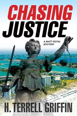 Chasing Justice: A Matt Royal Mysteryvolume 9. kötet - Chasing Justice: A Matt Royal Mysteryvolume 9