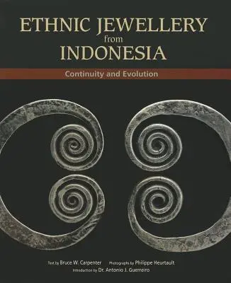 Népi ékszerek Indonéziából: Folytonosság és evolúció - Ethnic Jewellery from Indonesia: Continuity and Evolution