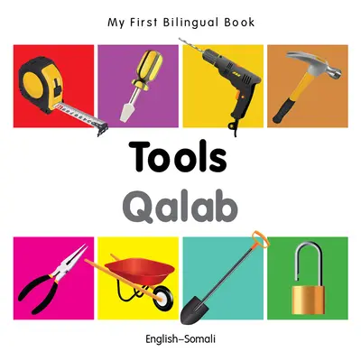 Az én első kétnyelvű könyvem-eszközök (angol-szomáli) - My First Bilingual Book-Tools (English-Somali)