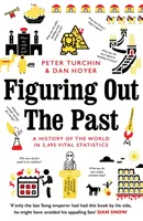 A múlt megismerése - A világ története 3495 életstatisztikában - Figuring Out The Past - A History of the World in 3,495 Vital Statistics