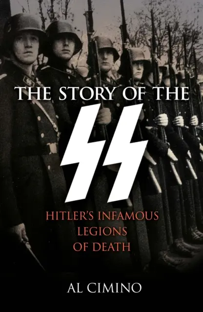 Az SS története - Hitler hírhedt halálhadseregei - Story of the SS - Hitler's Infamous Legions of Death