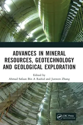 Advances in Mineral Resources, Geotechnology and Geological Exploration: Az ásványkincsek, a geotechnika és a geotechnológia területén tartott 7. nemzetközi konferencia jegyzőkönyvei. - Advances in Mineral Resources, Geotechnology and Geological Exploration: Proceedings of the 7th International Conference on Mineral Resources, Geotech