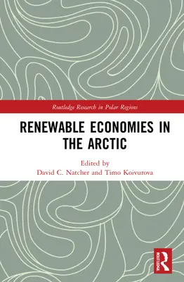 Megújuló gazdaságok az Északi-sarkvidéken - Renewable Economies in the Arctic