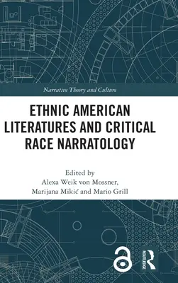 Amerikai etnikai irodalmak és kritikai faji narratológia - Ethnic American Literatures and Critical Race Narratology