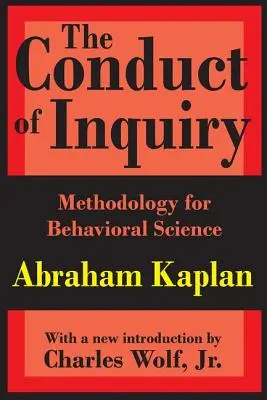 A vizsgálat lefolytatása: A viselkedéstudomány módszertana - The Conduct of Inquiry: Methodology for Behavioural Science