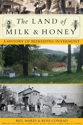 A tejjel és mézzel folyó föld: A méhészet története Vermontban - The Land of Milk and Honey: A History of Beekeeping in Vermont