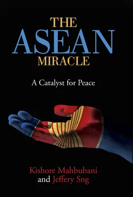 Az ASEAN-csoda: A béke katalizátora - The ASEAN Miracle: A Catalyst for Peace