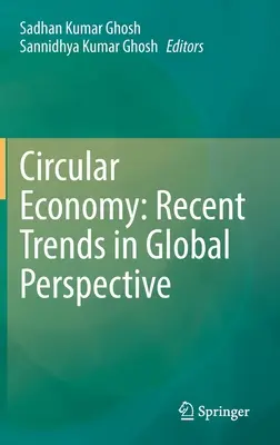 A körforgásos gazdaság: A legújabb tendenciák globális perspektívában - Circular Economy: Recent Trends in Global Perspective
