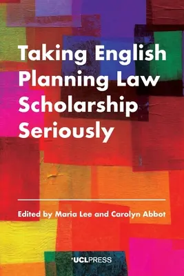 Az angol tervezési jogtudomány komolyan vétele - Taking English Planning Law Scholarship Seriously