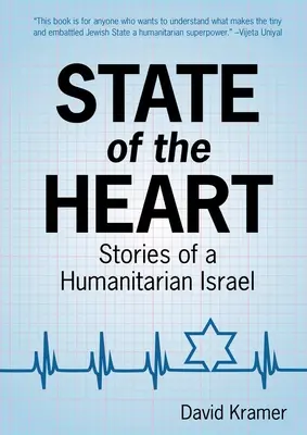 A szív állapota: Történetek egy humanitárius Izraelről - State of the Heart: Stories of a Humanitarian Israel
