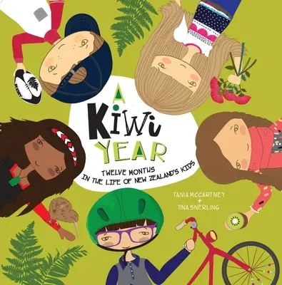 Kiwi év - Tizenkét hónap az új-zélandi gyerekek életében - Kiwi Year - Twelve Months in the Life of New Zealand's Kids