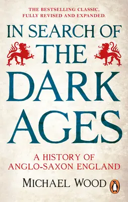 A sötét középkor nyomában: Az angolszász Anglia története - In Search of the Dark Ages: A History of Anglo-Saxon England