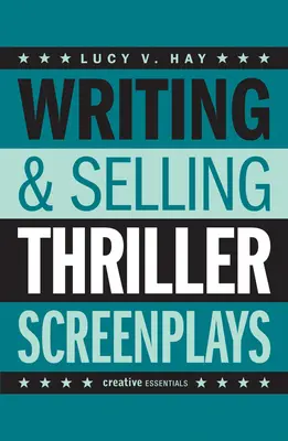 Thriller forgatókönyvek írása és eladása: A tévés pilotfilmtől a játékfilmig - Writing & Selling Thriller Screenplays: From TV Pilot to Feature Film