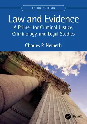 Jog és bizonyítás: A Primer for Criminal Justice, Kriminology, and Legal Studies (Büntetőjogi, kriminológiai és jogi tanulmányok alapkönyv) - Law and Evidence: A Primer for Criminal Justice, Criminology, and Legal Studies