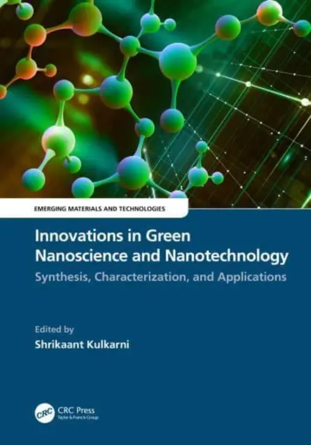 Innovációk a zöld nanotudomány és nanotechnológia területén: Szintézis, jellemzés és alkalmazások - Innovations in Green Nanoscience and Nanotechnology: Synthesis, Characterization, and Applications