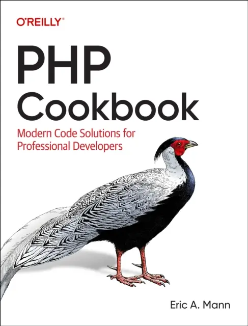 PHP szakácskönyv: Modern kódmegoldások profi fejlesztőknek - PHP Cookbook: Modern Code Solutions for Professional Developers