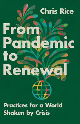 A járványtól a megújulásig: Gyakorlatok egy válság által megrázott világ számára - From Pandemic to Renewal: Practices for a World Shaken by Crisis