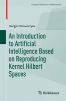 Bevezetés a mesterséges intelligenciába a reprodukáló Kernel Hilbert-tér alapján - An Introduction to Artificial Intelligence Based on Reproducing Kernel Hilbert Spaces