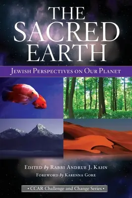 A szent föld: Zsidó nézőpontok bolygónkról - The Sacred Earth: Jewish Perspectives on Our Planet