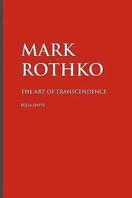 Mark Rothko: A transzcendencia művészete - Mark Rothko: The Art of Transcendence