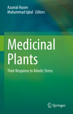Léčivé rostliny: Jejich reakce na abiotický stres - Medicinal Plants: Their Response to Abiotic Stress