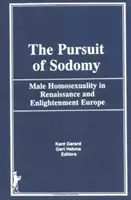 The Pursuit of Sodomy: A férfi homoszexualitás a reneszánsz és a felvilágosodás Európájában - The Pursuit of Sodomy: Male Homosexuality in Renaissance and Enlightenment Europe