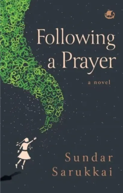 Egy ima nyomában : regény - Following a Prayer : A Novel