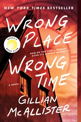 Wrong Place Wrong Time: A Reese's Book Club választása - Wrong Place Wrong Time: A Reese's Book Club Pick