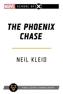 A Főnix üldözése: A Marvel: Az X iskola regénye - The Phoenix Chase: A Marvel: School of X Novel