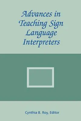 Fejlemények a jelnyelvi tolmácsok oktatásában - Advances in Teaching Sign Language Interpreters