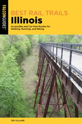 A legjobb vasúti pályák Illinois: Hozzáférhető és autómentes útvonalak gyalogláshoz, futáshoz és kerékpározáshoz - Best Rail Trails Illinois: Accessible and Car-free Routes for Walking, Running, and Biking