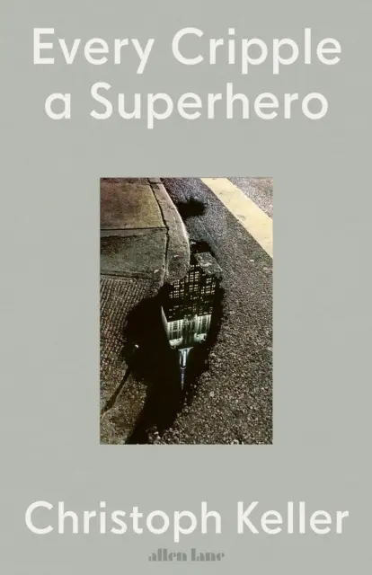 Minden nyomorékból szuperhős - Every Cripple a Superhero