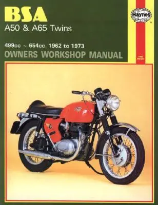 BSA A50 & A65 Twins Owners Workshop Manual: 499cc 654cc. 1962-1973 - BSA A50 & A65 Twins Owners Workshop Manual: 499cc 654cc. 1962 to 1973