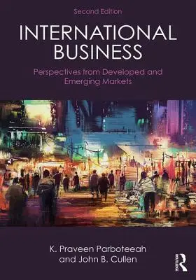 Nemzetközi üzleti élet: A fejlett és a feltörekvő piacok perspektívái - International Business: Perspectives from Developed and Emerging Markets