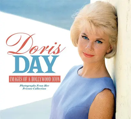 Doris Day: Egy hollywoodi ikon képei - Doris Day: Images of a Hollywood Icon